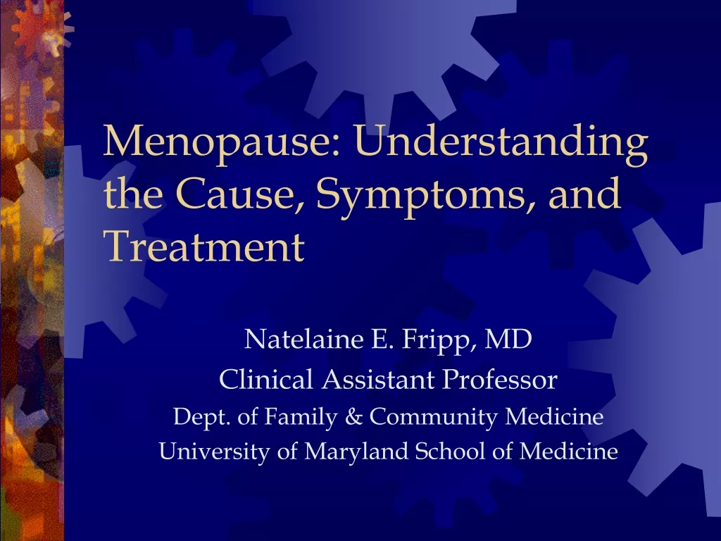 Menopause: Symptoms, Stages, and Treatment