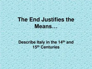 The End Justifies the Means: Italy in the 14th and 15th Centuries