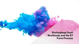 Professional Staff Workloads and the E7 Form Process