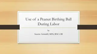 Effectiveness of Peanut Birthing Ball in Laboring Mothers with Epidural