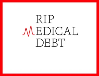 Efforts to End Medical Debt Injustice by RIP Medical Debt