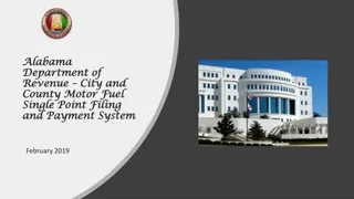 Alabama Department of Revenue Motor Fuel Single Point Filing and Payment System Overview