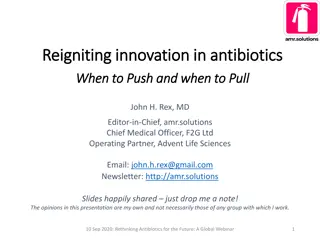 Reigniting Innovation in Antibiotics: When to Push and When to Pull