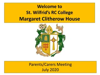 Welcome to St. Wilfrid's RC College - Margaret Clitherow House Parents/Carers Meeting July 2020