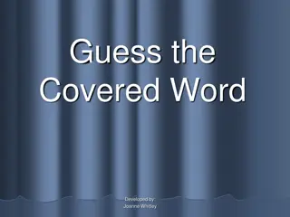 Guess the Covered Word Developed by Joanne Whitley