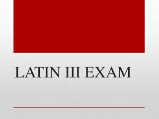 Latin III Exam and Grammar Overview