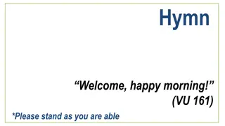 Welcome, Happy Morning - Hymn of Triumph and Renewal