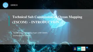 GEBCO Technical Sub-Commission on Ocean Mapping (TSCOM) Overview