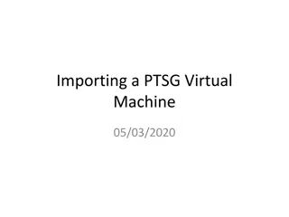 Importing a PTSG Virtual Machine: Step-by-Step Guide