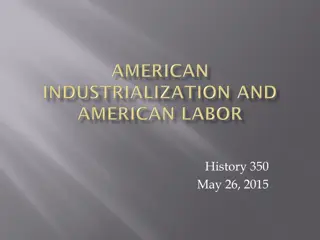 American Industrialization and Radical Labor: Exploring History and Themes