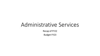 Financial Recap of Administrative Services FY22 & Budget FY23