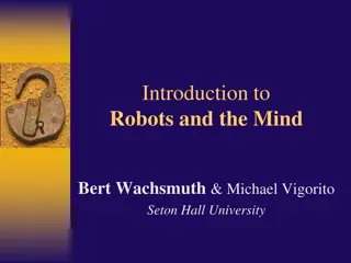 Robotics: Robots, Minds, and Challenges