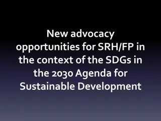 Advocacy Opportunities for SRH/FP in the Context of the SDGs