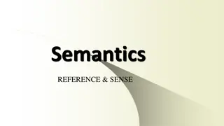 Semantics: Meaning, Reference, and Sense