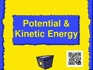 Kinetic and Potential Energy