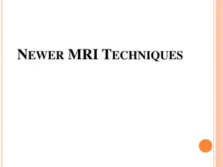 Magnetic Resonance Imaging (MRI)