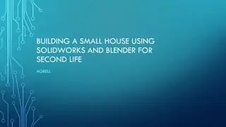 Building a Small House in Second Life with SolidWorks and Blender