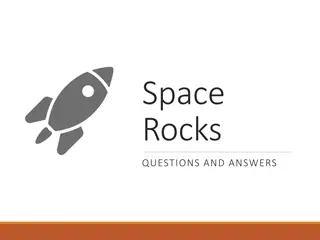 Mysteries of Space Rocks: Questions and Answers