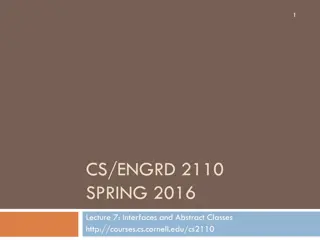 Interfaces and Abstract Classes in CS/ENGRD 2110 Spring 2016