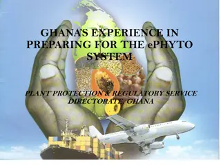 Ghana's Experience in Preparing for the ePhyto System by Plant Protection & Regulatory Service Directorate, Ghana