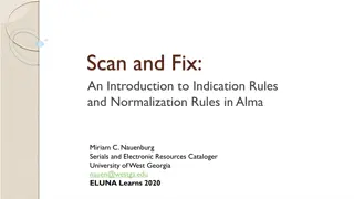 Scan and Fix: Indication and Normalization Rules in Alma