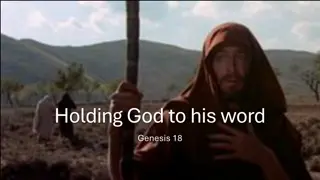 Holding God to His Word: The Story of Abraham in Genesis 18