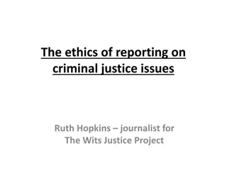 Ethics in Criminal Justice Reporting by Ruth Hopkins at The Wits Justice Project