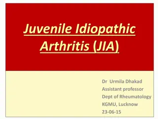 Juvenile Idiopathic Arthritis (JIA) and Systemic Onset JIA (SOJIA)