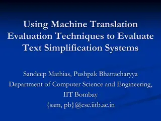 Evaluation of Text Simplification Systems using Machine Translation Techniques