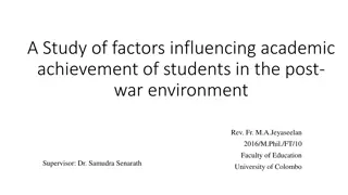 Factors Influencing Academic Achievement of Students in Post-War Environment