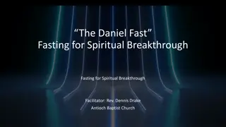 The Daniel Fast for Spiritual Breakthrough Facilitated by Rev. Dennis Drake