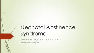 Neonatal Abstinence Syndrome (NAS) and Its Impact