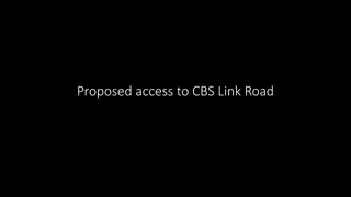 Proposed Access to CBS Link Road