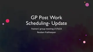 GP Post Work Scheduling Update for Trainers Group Meeting