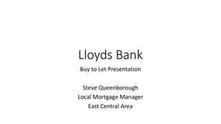 Lloyds Bank Buy-to-Let Presentation by Steve Queenborough, Local Mortgage Manager - East Central Area