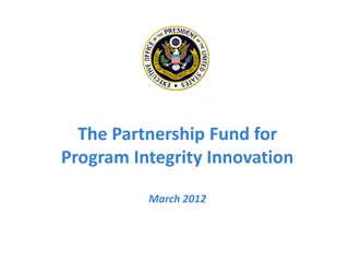 Improving Program Integrity and Efficiency Through Partnership Fund for Innovation