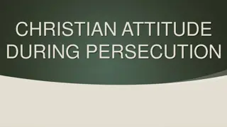 Christian Attitude During Persecution: Enduring for Christ's Sake