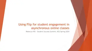 Enhancing Student Engagement with Flip in Asynchronous Online Classes