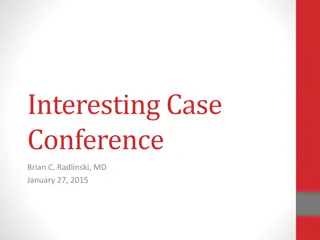 Interesting Case Conference - Brian C. Radlinski, MD (January 27, 2015)