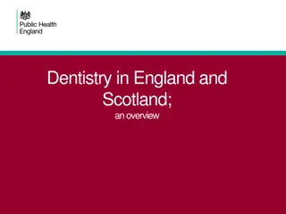 Overview of Dentistry in England and Scotland