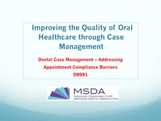 Enhancing Oral Healthcare through Dental Case Management Program