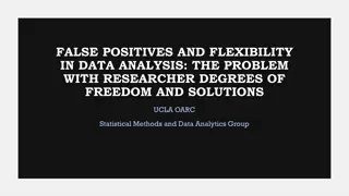 False Positives and Flexibility in Data Analysis: Addressing Researcher Degrees of Freedom