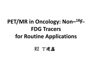 Advances in Non-18F-FDG Tracers for PET/MR Imaging in Oncology