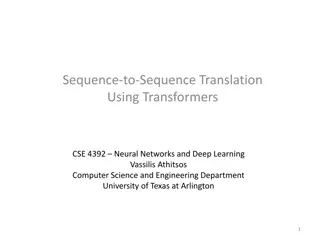 Transformer Neural Networks for Sequence-to-Sequence Translation