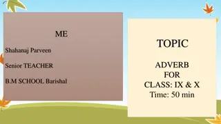 Adverbs: Lesson for Class IX & X By Senior Teacher Shahanaj Parveen