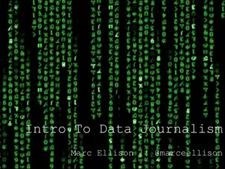 Introduction to Data Journalism by Marc Ellison