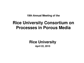 19th Annual Meeting of the Rice University Consortium on Processes in Porous Media