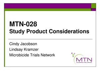 MTN-028 Study Product Considerations Overview