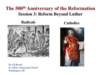 The Reformation: Beyond Luther and the Radical Reformation