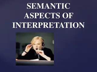 Understanding Semantic Aspects of Interpretation